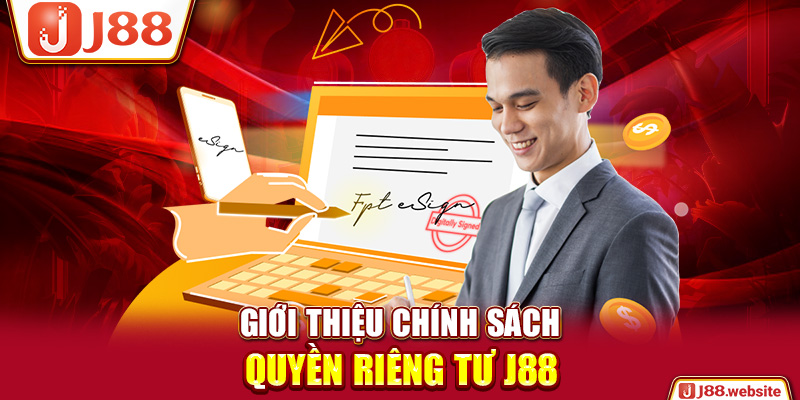 Giới thiệu chính sách quyền riêng tư J88