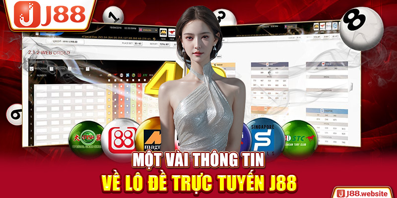 Một vài thông tin về lô đề trực tuyến J88