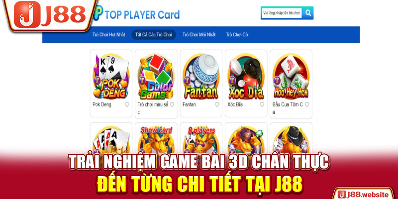 Trải nghiệm Game Bài 3D chân thực đến từng chi tiết tại J88